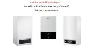 Bursa Kombi Markalarından Hangisi Verimli?