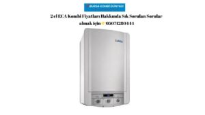 2 el ECA Kombi Fiyatları (2024) | En İyi Kombi Seçim Rehberi 3 2 el ECA Kombi Fiyatları Hakkında Sık Sorulan Sorular