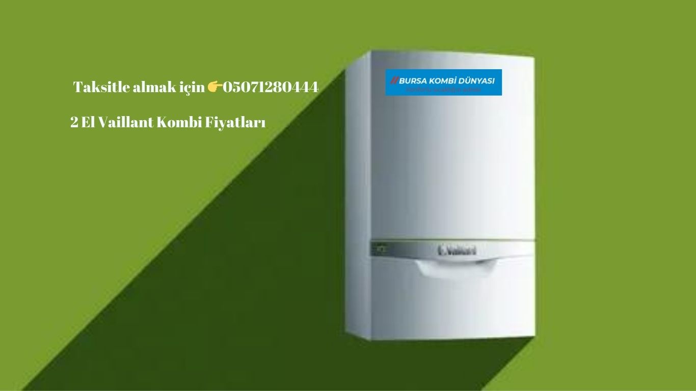 2 El Vaillant Kombi Fiyatları 1 2 El Vaillant Kombi Fiyatları